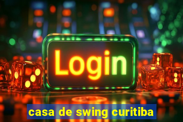 casa de swing curitiba